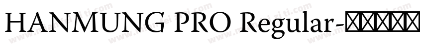 HANMUNG PRO Regular字体转换